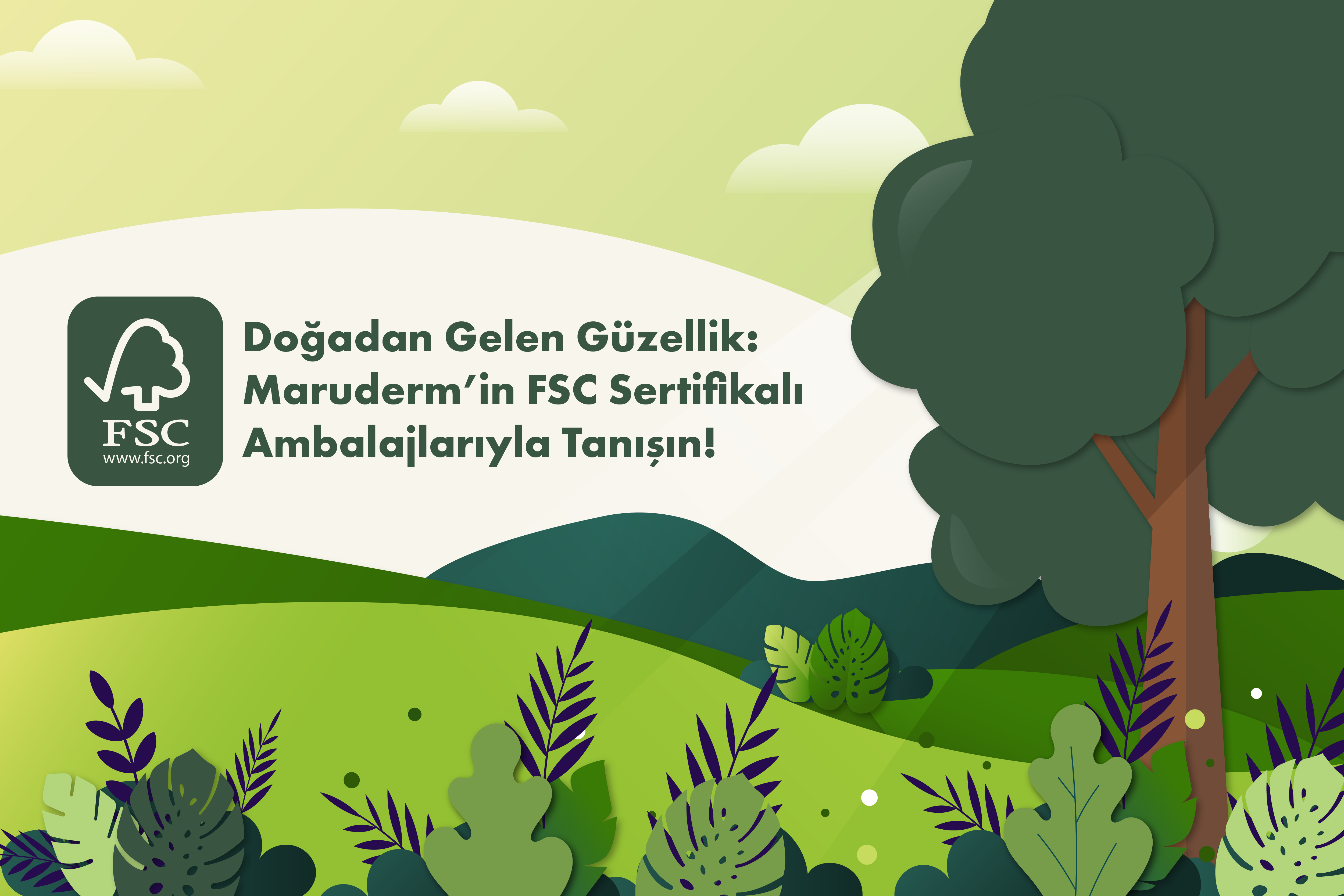 Doğadan Gelen Güzellik: Maruderm'in FSC Sertifikalı Ambalajları