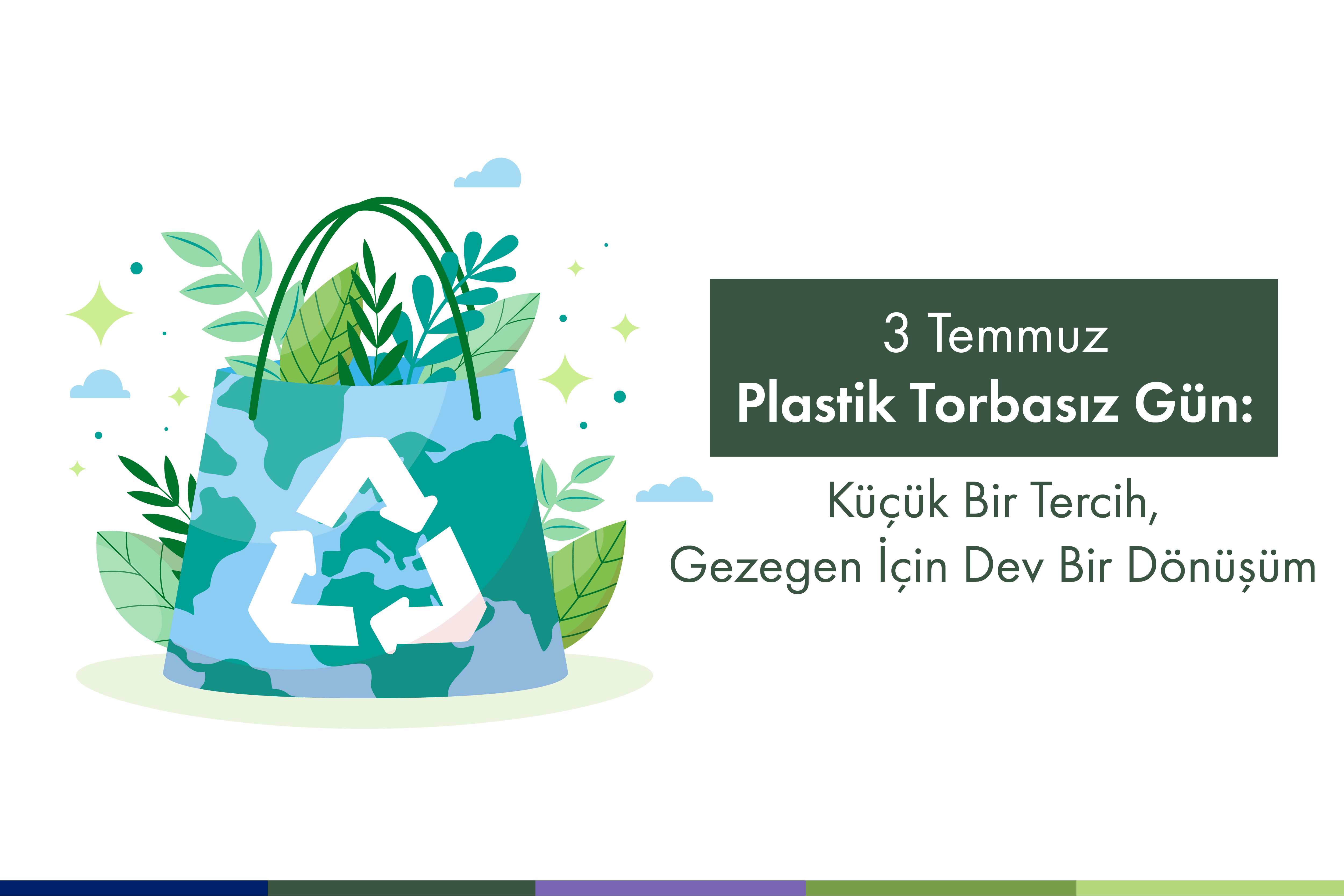 3 Temmuz Plastik Torbasız Gün: Küçük Bir Tercih, Gezegen İçin Dev Bir Dönüşüm