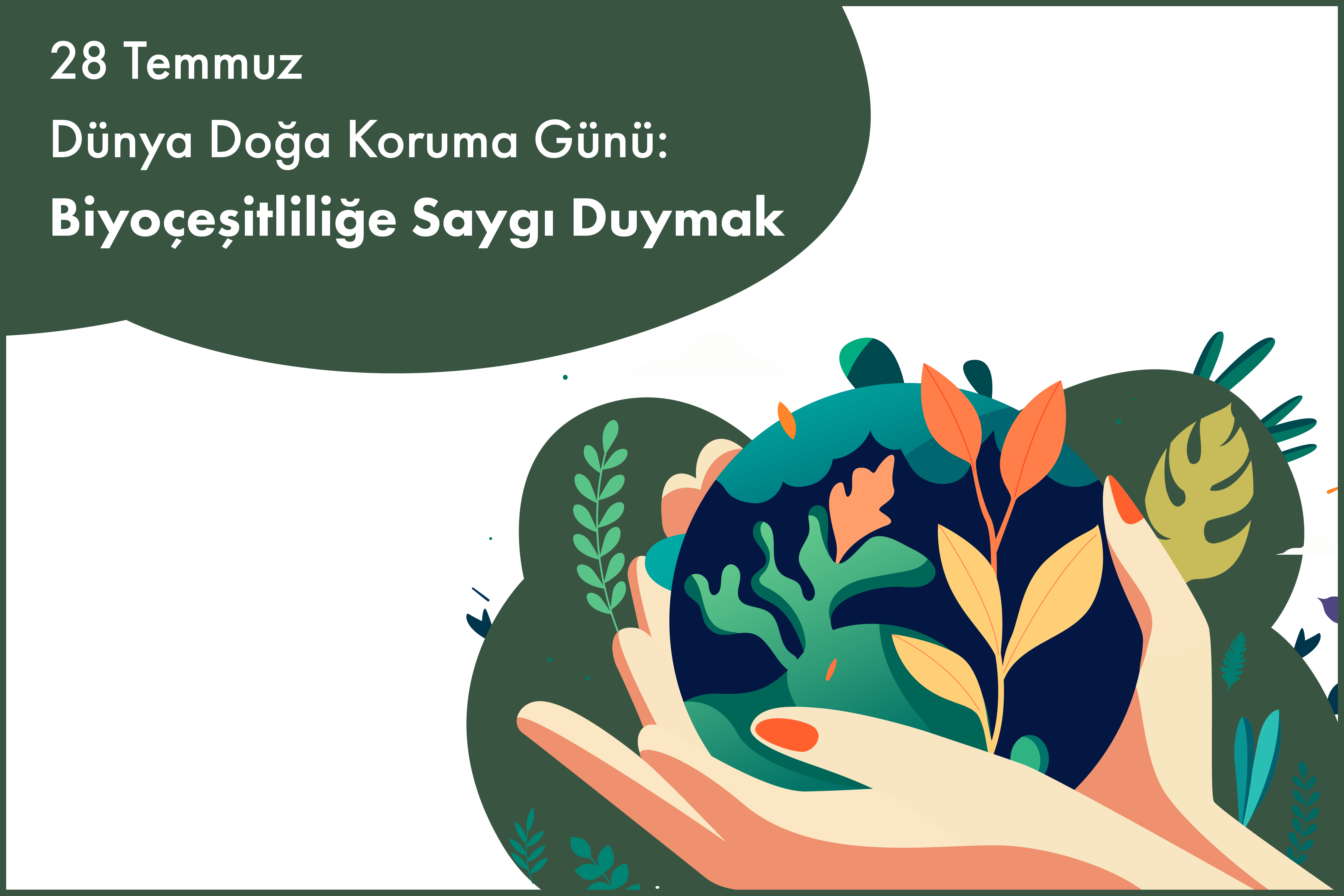 28 Temmuz Dünya Doğa Koruma Günü: Biyoçeşitliliğe Saygı Duymak
